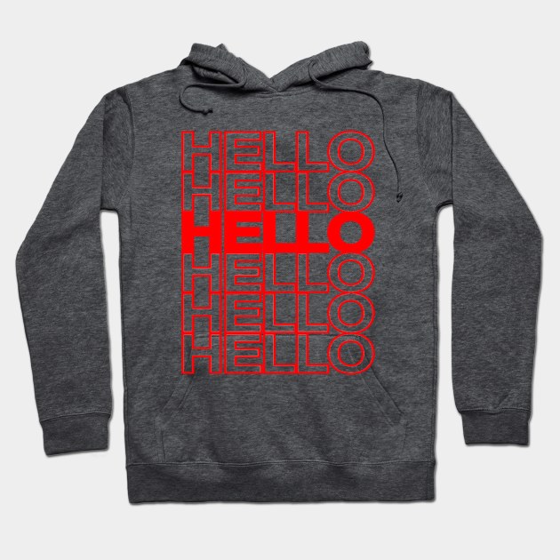 Hello & Goodbye plastic bag font Hoodie by FLARE US